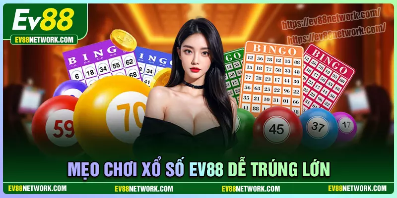 Bí kíp chơi xổ số EV88 tăng xác suất trúng thưởng