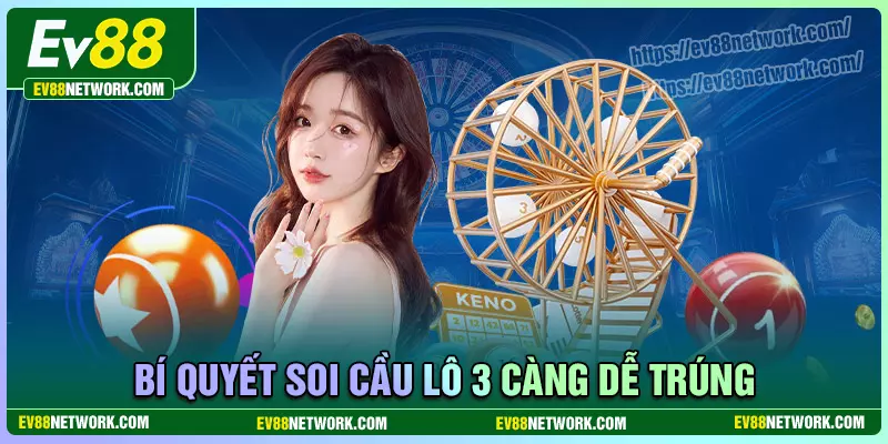 Bí quyết áp dụng lô 3 càng chơi xổ số cực hay