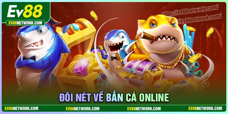 Đôi nét về thế giới bắn cá Online