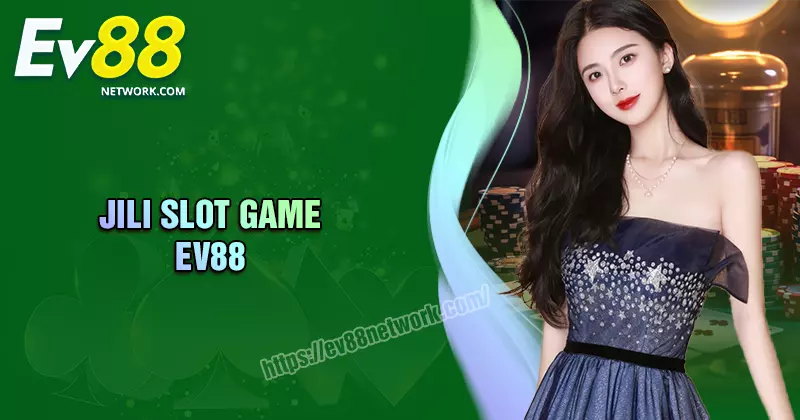 Jili Game Slot - Thế giới nổ hũ đỉnh cao bạn không nên bỏ qua