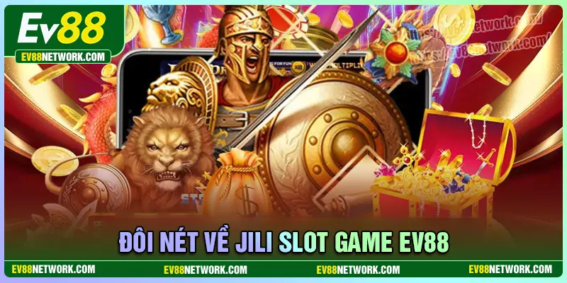Khái quát về Jili Game Slot