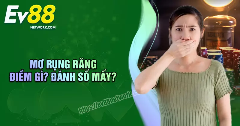 Mơ Rụng Răng tốt hay xấu? Đánh số mấy?