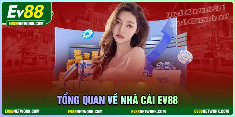 Tổng quan về nhà cái EV88