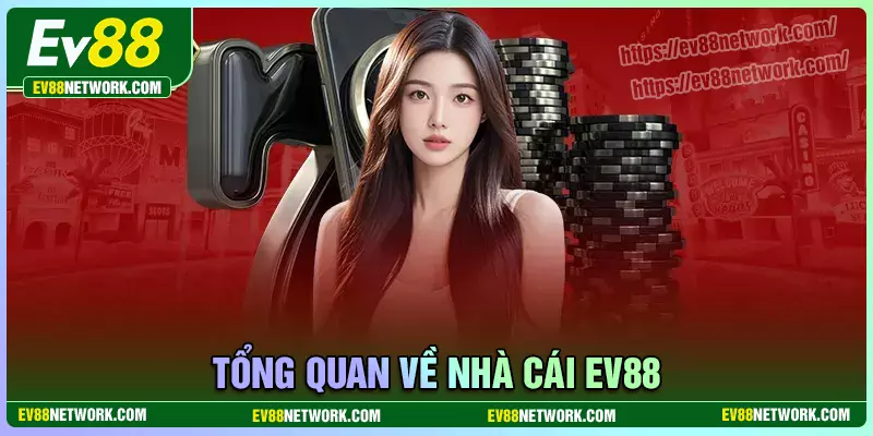 Tổng quan về nhà cái EV88