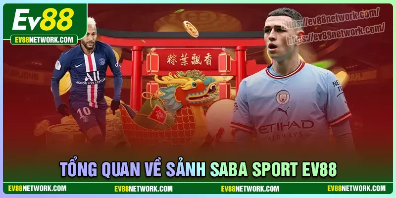 Tổng quan về sảnh cá cược Saba Sport EV88