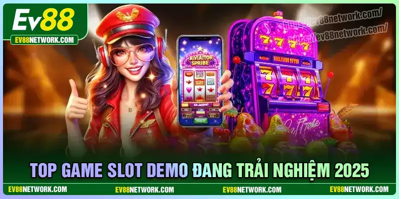 Top Game Slot Demo đáng trải nghiệm 2025